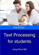 Text Processing for Students di Ina Koys edito da Computertrainerin.de