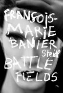 Battlefields di François-Marie Banier edito da Steidl Gerhard Verlag