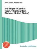 3rd Brigade Combat Team, 10th Mountain Division (united States) di Jesse Russell, Ronald Cohn edito da Book On Demand Ltd.