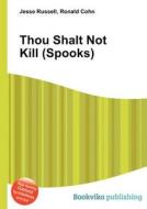 Thou Shalt Not Kill (spooks) edito da Book On Demand Ltd.