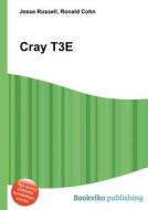 Cray T3e edito da Book On Demand Ltd.