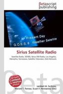 Sirius Satellite Radio di Lambert M. Surhone, Miriam T. Timpledon, Susan F. Marseken edito da Betascript Publishing