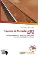 Tournoi De Memphis 2009 (wta) edito da Dign Press