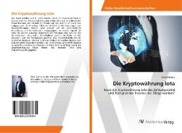 Die Kryptowährung Iota di Heiko Müller edito da AV Akademikerverlag