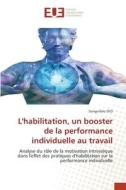 L'habilitation, un booster de la performance individuelle au travail di Songuifolo Yeo edito da Éditions universitaires européennes