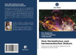 Vom Hermetismus zum hermeneutischen Diskurs di Vira Dubinina, Leonid Mozgovoy, Yuliia Butko edito da Verlag Unser Wissen