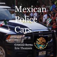 Mexican Police Cars di Cristina Berna, Eric Thomsen edito da Books on Demand