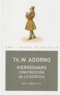 Kierkegaard : construcción de lo estético di Theodor W. Adorno edito da Ediciones Akal