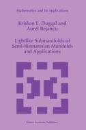 Lightlike Submanifolds of Semi-Riemannian Manifolds and Applications di Aurel Bejancu, Krishan L. Duggal edito da Springer Netherlands