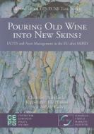 Pouring Old Wine Into New Skins?: UCITS & Asset Management in the EU After MiFID: A CEPS-ECMI Task Force Report di Alain LeClair, Karel Lannoo, Jean-Pierre Casey edito da CTR FOR EUROPEAN POLICY