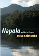 NAPOLO AND OTHER POEMS di STEVE CHIMOMBO edito da LIGHTNING SOURCE UK LTD