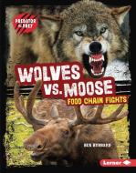 Wolves vs. Moose di Ben Hubbard edito da Lerner Publishing Group