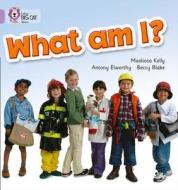 What Am I? di Maoliosa Kelly edito da HarperCollins Publishers