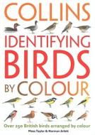 Identifying Birds By Colour di Norman Arlott, Moss Taylor edito da Harpercollins Publishers