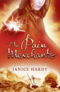 The Pain Merchants di Janice Hardy edito da Harpercollins Publishers