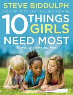 The Ten Things Girls Need Most di Steve Biddulph edito da Harper Collins Publ. UK