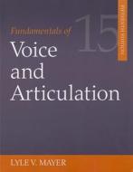 Fundamentals of Voice and Articulation di Lyle V. Mayer edito da MCGRAW HILL BOOK CO
