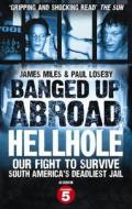Banged Up Abroad: Hellhole di James Miles, Paul Loseby edito da Ebury Publishing