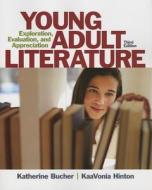 Young Adult Literature: Exploration, Evaluation, and Appreciation di Katherine Bucher, KaaVonia Hinton edito da Pearson