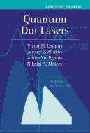 Quantum Dot Lasers di Victor M. Ustinov, Alexey E. Zhukov, Anton Y. Egorov edito da OXFORD UNIV PR
