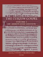 The Curzon Gospel: Volume I: An Annotated Edition; Volume II: A Linguistic and Textual Introduction di Cynthia Vakareliyska edito da OXFORD UNIV PR
