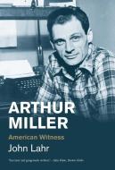 Arthur Miller di John Lahr edito da Yale University Press