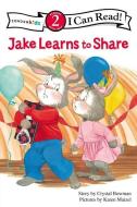 Jake Learns to Share di Crystal Bowman edito da ZONDERVAN