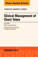 Clinical Management of Chest Tubes, An Issue of Thoracic Surgery Clinics di Pier Luigi Filosso edito da Elsevier - Health Sciences Division
