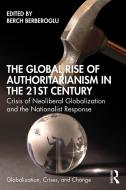 The Global Rise Of Authoritarianism In The 21st Century di Berch Berberoglu edito da Taylor & Francis Ltd