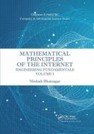 Mathematical Principles Of The Internet, Volume 1 di Nirdosh Bhatnagar edito da Taylor & Francis Ltd
