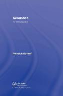Acoustics di Heinrich (Institute of Technical Acoustics Kuttruff edito da Taylor & Francis Ltd