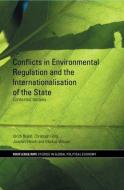 Conflicts in Environmental Regulation and the Internationalisation of the State di Ulrich Brand, Christoph Gorg, Joachim Hirsch, Markus Wissen edito da Taylor & Francis Ltd