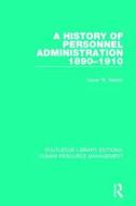 A History of Personnel Administration 1890-1910 di Oscar W. Nestor edito da Taylor & Francis Ltd