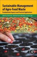 Sustainable Management of Agro-Food Waste edito da Elsevier Science