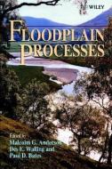 Floodplain Processes di Malcolm G. Anderson edito da WILEY