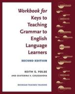 Folse, K:  Workbook for Keys to Teaching Grammar to English di Keith S. Folse edito da Michigan ELT