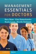 Management Essentials for Doctors di Rory Shaw edito da Cambridge University Press