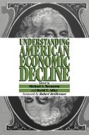 Understanding American Economic Decline edito da Cambridge University Press