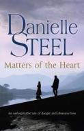 Matters Of The Heart di Danielle Steel edito da Transworld Publishers Ltd