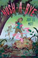 Hush-A-Bye di Jody Lee Mott edito da VIKING HARDCOVER