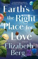 Earth's the Right Place for Love di Elizabeth Berg edito da RANDOM HOUSE