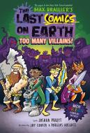 The Last Comics on Earth: Too Many Villains!: From the Creators of the Last Kids on Earth di Max Brallier, Joshua Pruett edito da VIKING BOOKS FOR YOUNG READERS