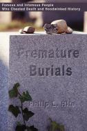Premature Burials di Philip L. Rife edito da iUniverse