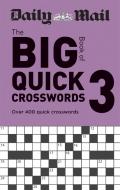 Daily Mail Big Book Of Quick Crosswords Volume 3 di Daily Mail edito da Octopus Publishing Group