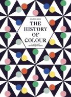 Colour Through Time: How We See, Use and Understand Colour di Neil Parkinson edito da FRANCES LINCOLN