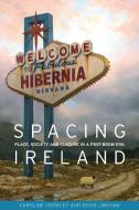 Spacing Ireland di Caroline Crowley edito da Manchester University Press