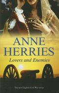Lovers and Enemies di Anne Herries edito da Severn House Publishers