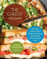 The Cheesy Vegan di John Schlimm edito da INGRAM PUBLISHER SERVICES US