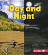 Day and Night di Robin Nelson edito da LERNER CLASSROOM