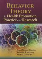 Behavior Theory in Health Promotion Practice and Research di Bruce Simons-Morton edito da Jones and Bartlett